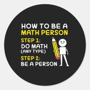 Joke How To Be A Math Person Happy 100 Days Of Sch Classic Round Sticker