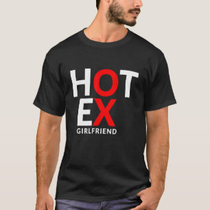 Joke Saying Hot Ex Girlfriend T-Shirt