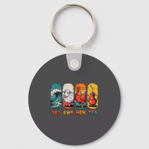 Joke Tea Ewe Sea Saying Quote Hen Key Ring