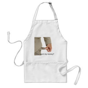 Joke - you want my money? standard apron