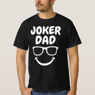 Joker Dad – Too Cool to Be Serious T-Shirt