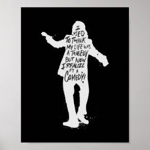 Joker I used to think my life was a tragedy Poster