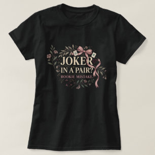 Joker in a Pair? Rookie Mistake – Funny Mahjong T-Shirt
