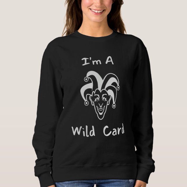 Joker  Wild Card   Expression Clown Face Sweatshirt (Front)