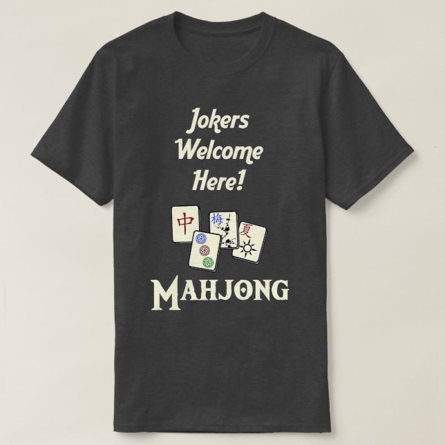 Jokers Welcome HereFun game play Mahjongg  T-Shirt (Design Front)