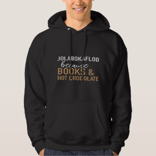 Jolabokaflod Because Books and Hot Chocolate Hoodie