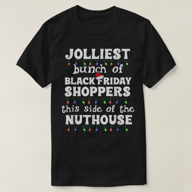 Jolliest Bunch of Black Friday Shoppers Funny Matc T-Shirt (Design Front)