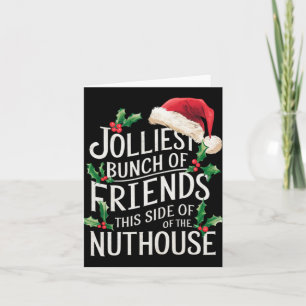 Jolliest Bunch Of Friends Xmas Matching Sarcastic Card