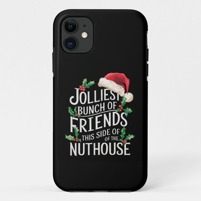 Jolliest Bunch Of Friends Xmas Matching Sarcastic  Case-Mate iPhone Case (Back)