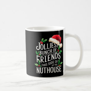 Jolliest Bunch Of Friends Xmas Matching Sarcastic Coffee Mug