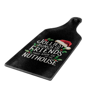 Jolliest Bunch Of Friends Xmas Matching Sarcastic  Cutting Board