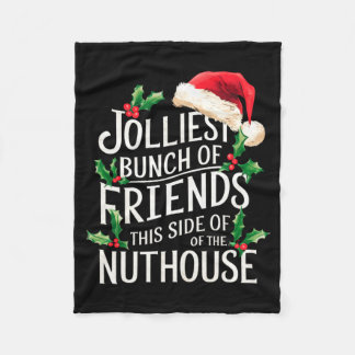 Jolliest Bunch Of Friends Xmas Matching Sarcastic  Fleece Blanket