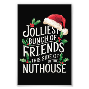 Jolliest Bunch Of Friends Xmas Matching Sarcastic  Photo Print