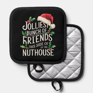 Jolliest Bunch Of Friends Xmas Matching Sarcastic Pot Holder