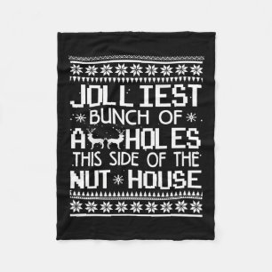 Jolliest Bunch Of Holes This Side Of The Nut House Fleece Blanket