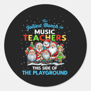 Jolliest Bunch Of Music Teachers This Side Of Play Classic Round Sticker
