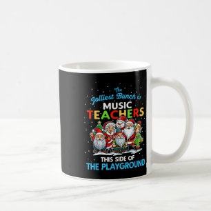 Jolliest Bunch Of Music Teachers This Side Of Play Coffee Mug