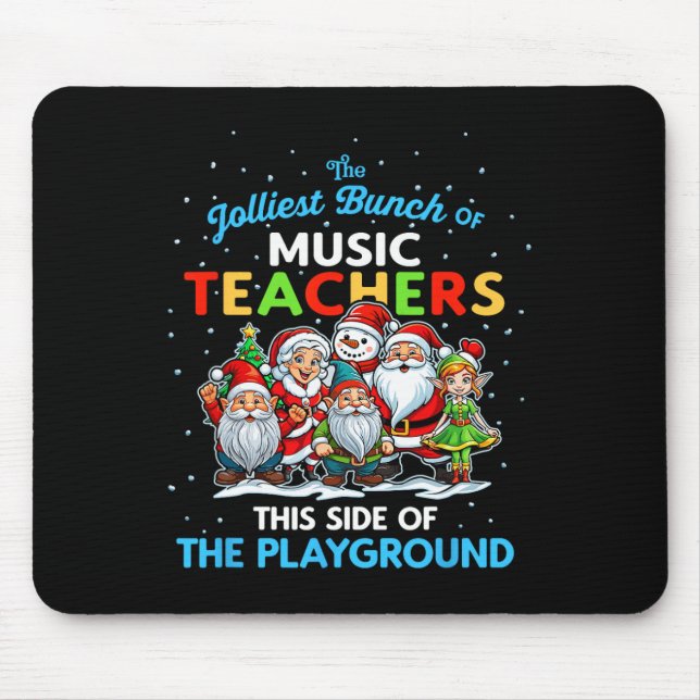Jolliest Bunch Of Music Teachers This Side Of Play Mouse Pad (Front)