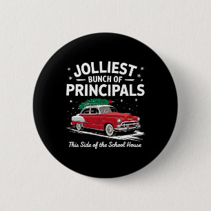 Jolliest Bunch Of Principals This Side Of The Scho 6 Cm Round Badge