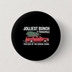 Jolliest Bunch Of Principals This Side Of The Scho 6 Cm Round Badge