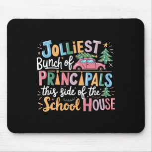 Jolliest Bunch Of Principals This Side Of The Scho Mouse Pad