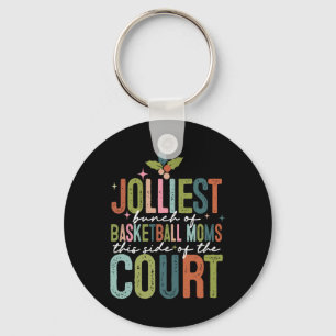 Jolliest Bunch Of Sketll Moms This Side Of The Cou Key Ring