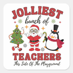 Jolliest Bunch Of Teachers, Christmas Teacher Square Sticker