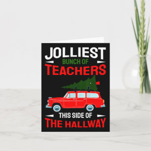 Jolliest Bunch Of Teachers Holiday Xmas Hallway Fu Card