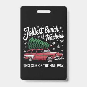 Jolliest Bunch Of Teachers This Side Of Hallway ID Badge