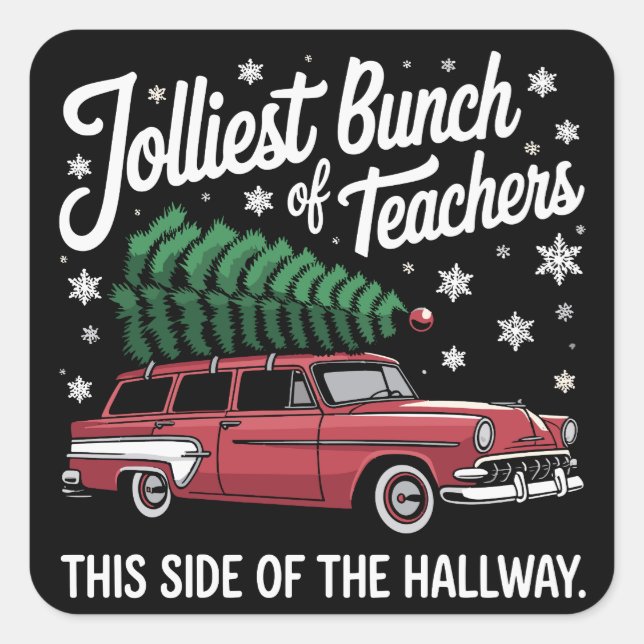 Jolliest Bunch Of Teachers This Side Of Hallway Square Sticker (Front)