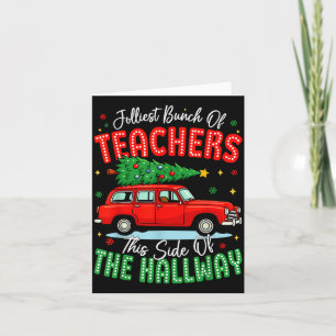 Jolliest Bunch Of Teachers This Side Of The Hallwa Card
