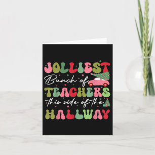 Jolliest Bunch Of Teachers This Side Of The Hallwa Card