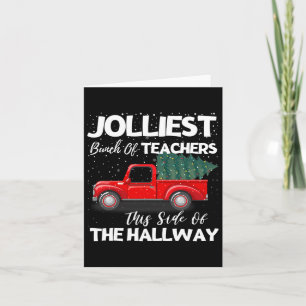 Jolliest Bunch Of Teachers This Side Of The Hallwa Card