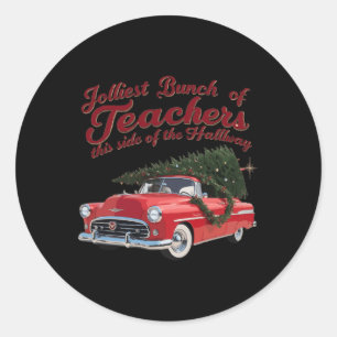 Jolliest Bunch Of Teachers This Side Of The Hallwa Classic Round Sticker