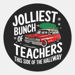 Jolliest Bunch Of Teachers This Side Of The Hallwa Classic Round Sticker