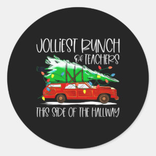 Jolliest Bunch Of Teachers This Side Of The Hallwa Classic Round Sticker