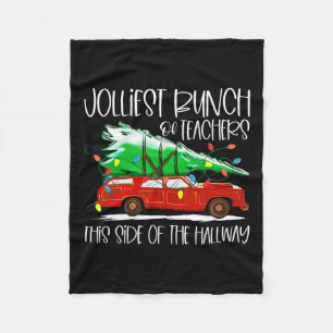 Jolliest Bunch Of Teachers This Side Of The Hallwa Fleece Blanket