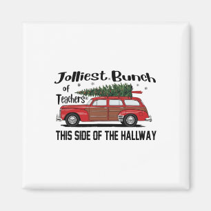 Jolliest Bunch Of Teachers This Side Of The Hallwa Magnet