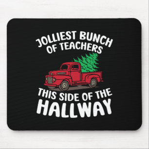 Jolliest Bunch Of Teachers This Side Of The Hallwa Mouse Pad