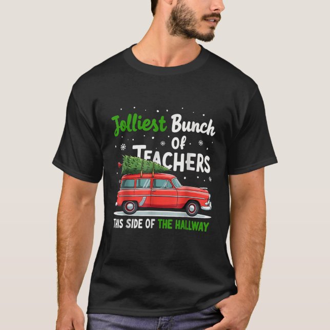 Jolliest Bunch Of Teachers This Side Of The Hallwa T-Shirt (Front)
