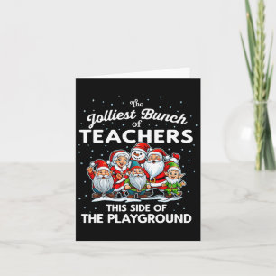 Jolliest Bunch Of Teachers This Side Of The Playgr Card