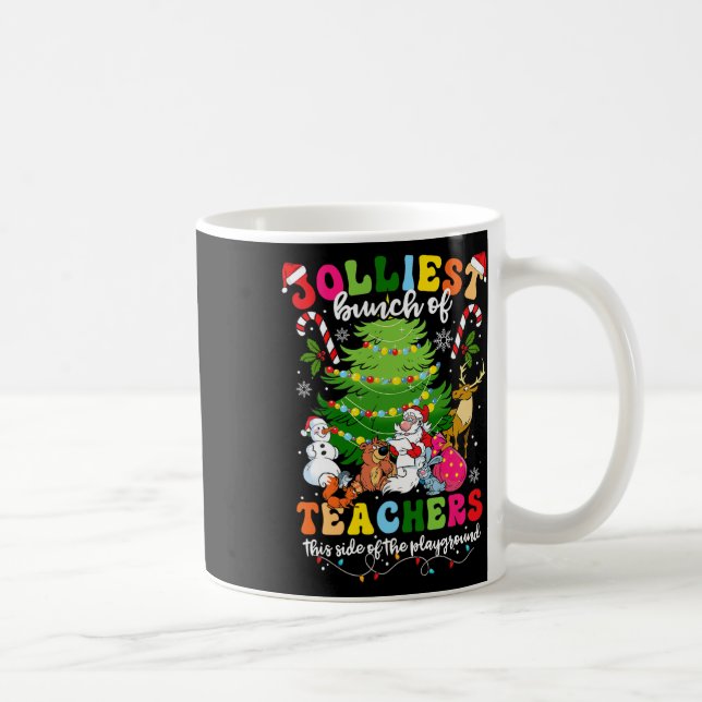 Jolliest Bunch Of Teachers This Side Of The Playgr Coffee Mug (Right)
