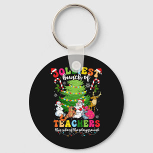 Jolliest Bunch Of Teachers This Side Of The Playgr Key Ring