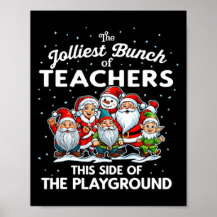 Jolliest Bunch Of Teachers This Side Of The Playgr Poster
