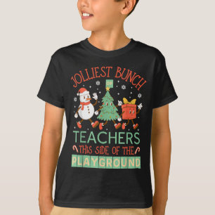 Jolliest Bunch Of Teachers This Side Of The Playgr T-Shirt