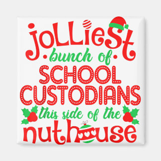 Jolliest school custodians side of nuthouse christ magnet