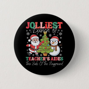Jolliest Teacher's Aides Christmas Playground Funn 6 Cm Round Badge