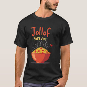 Jollof Rice West African Cuisine Nigerian & Ghanai T-Shirt