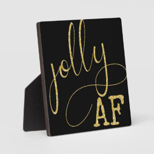 Jolly AF Black and Gold Funny Christmas Sign Plaque