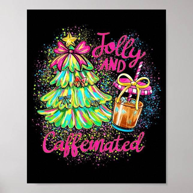 Jolly And Caffeinated Christmas Tree Coquette Bow  Poster (Front)